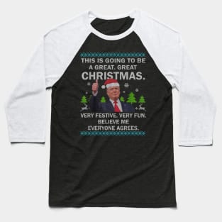 This Is Going To Be A Great Great Trump Christmas Ugly Baseball T-Shirt